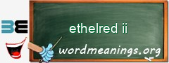 WordMeaning blackboard for ethelred ii